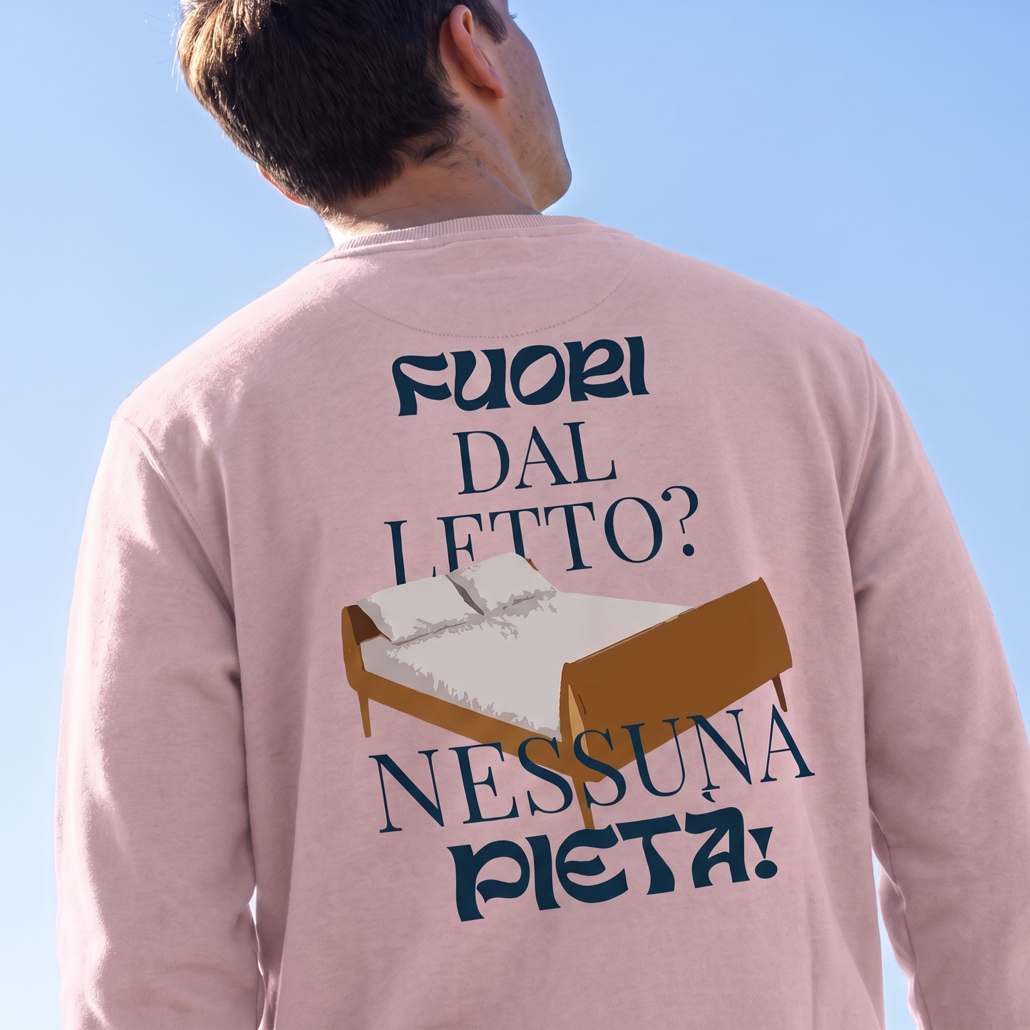 Felpa - FUORI DAL LETTO? NESSUNA PIETÀ!
