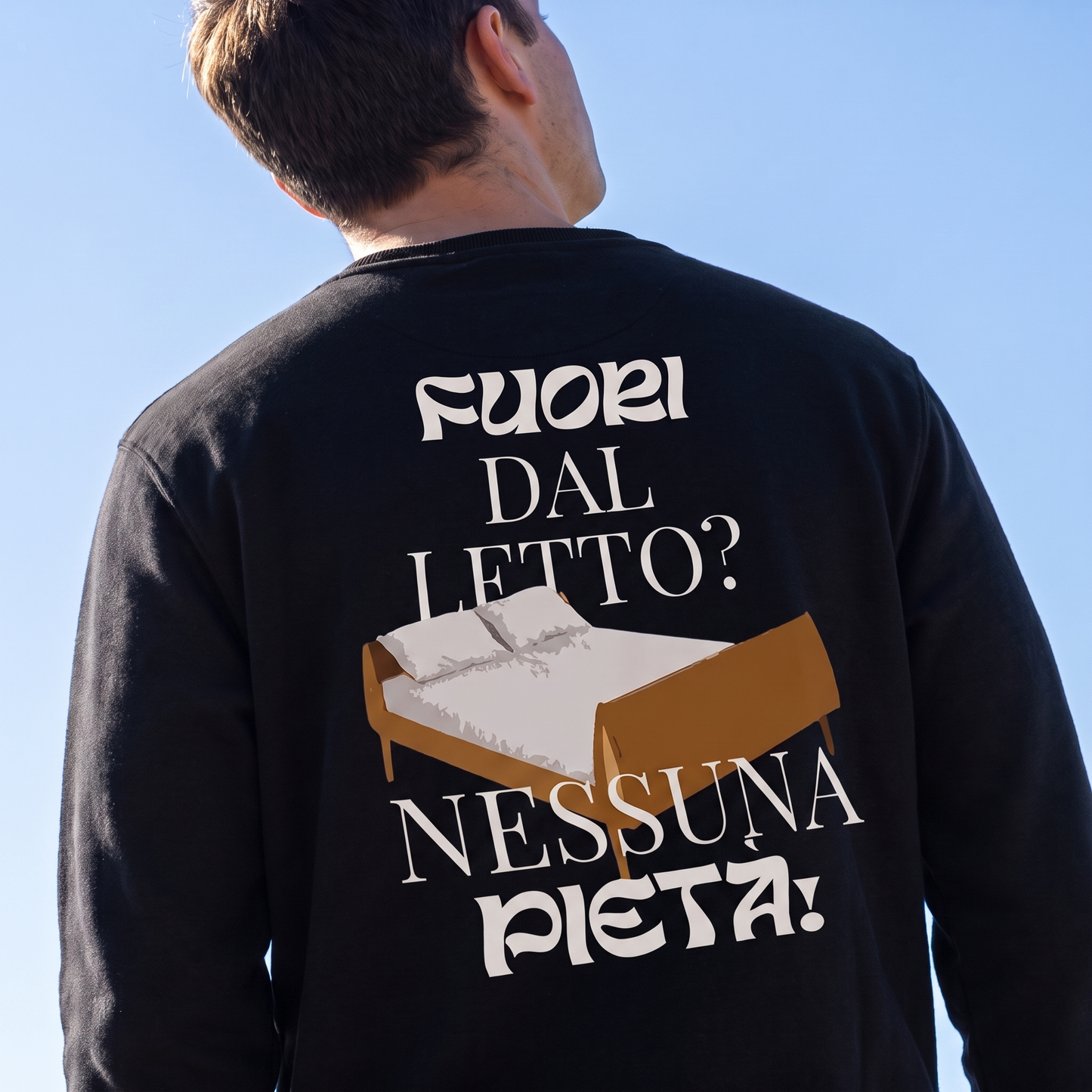 Felpa - FUORI DAL LETTO? NESSUNA PIETÀ!