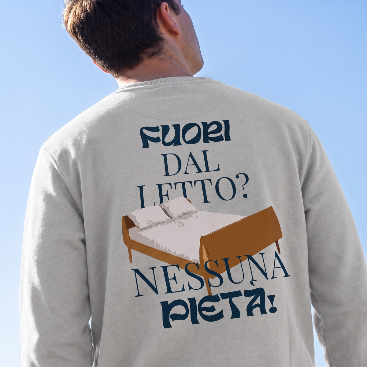 Felpa - FUORI DAL LETTO? NESSUNA PIETÀ!