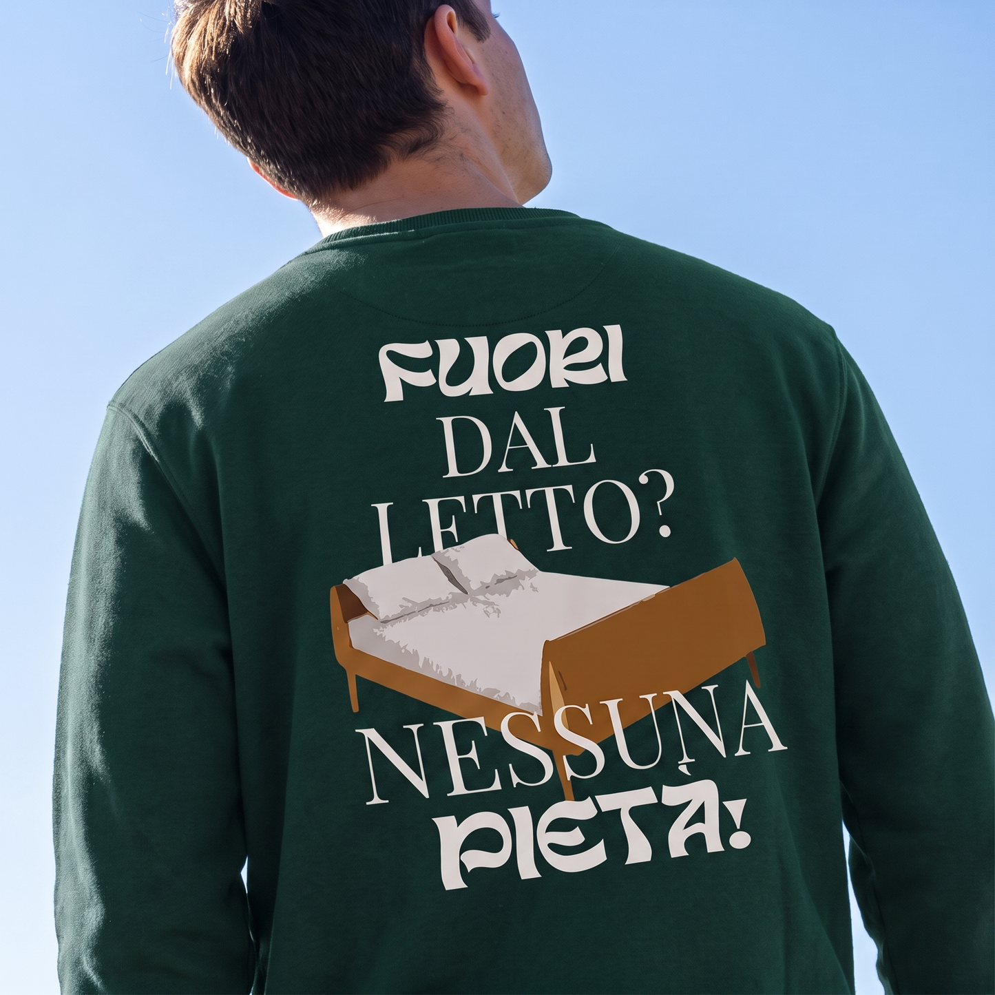 Felpa - FUORI DAL LETTO? NESSUNA PIETÀ!