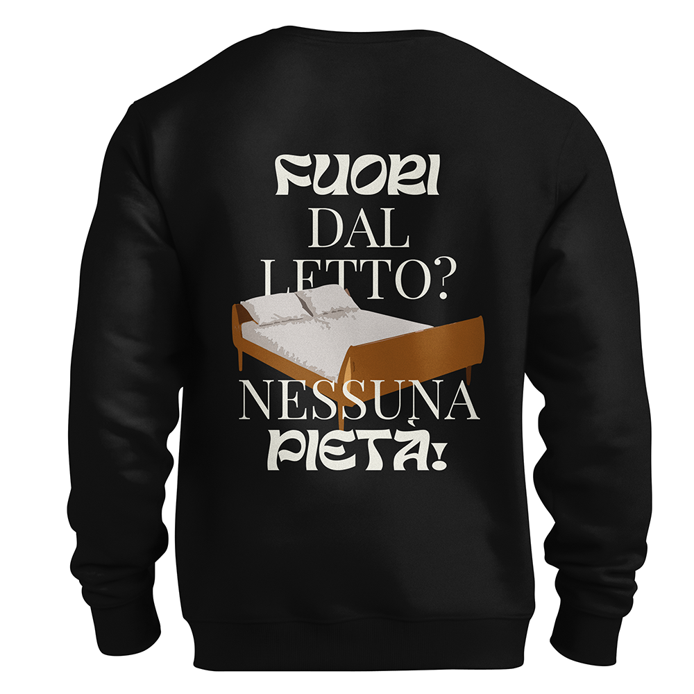 Felpa organic FUORI DAL LETTO? NESSUNA PIETÀ!