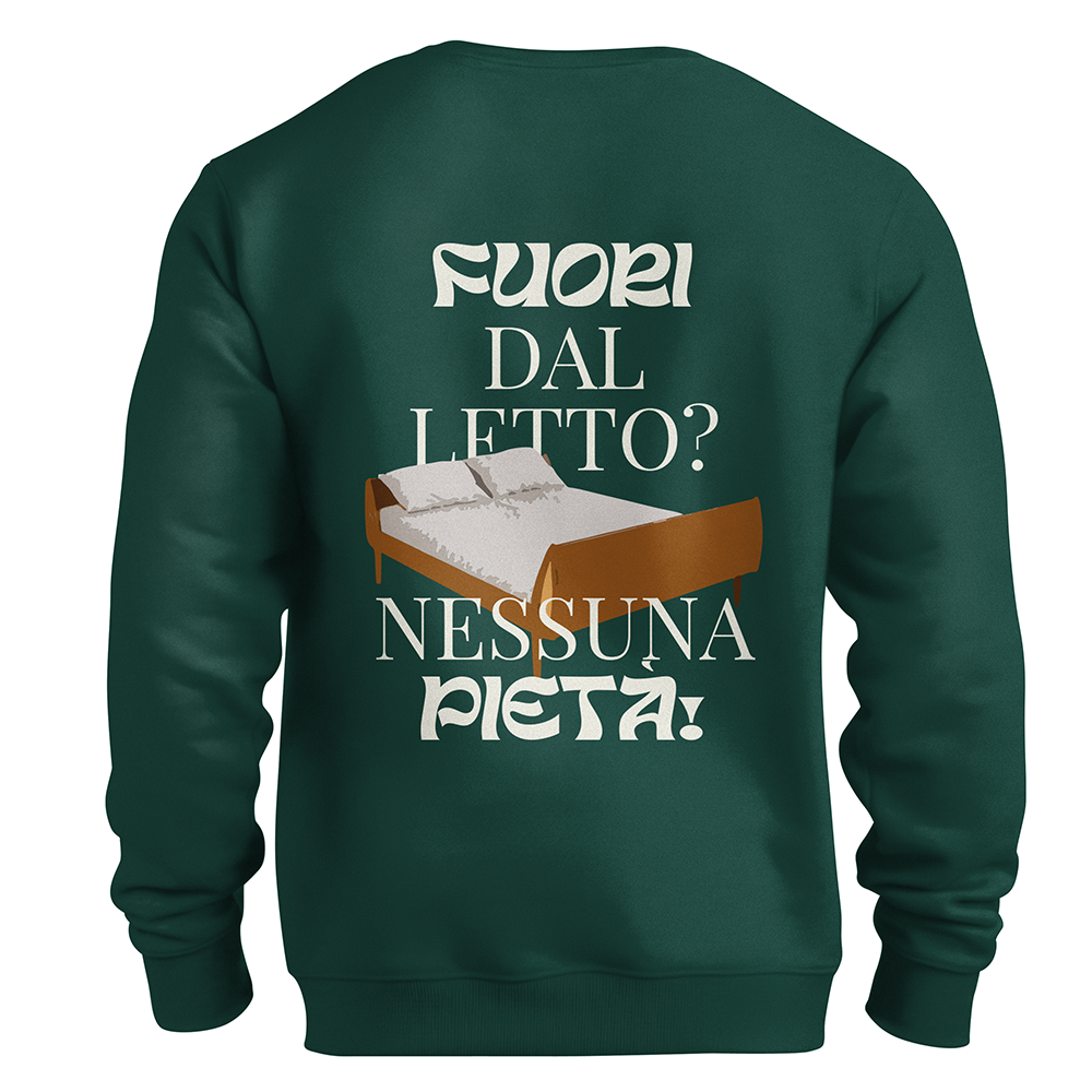 Felpa organic FUORI DAL LETTO? NESSUNA PIETÀ!