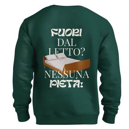 Felpa organic FUORI DAL LETTO? NESSUNA PIETÀ!