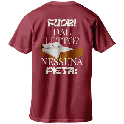 T-shirt FUORI DAL LETTO? NESSUNA PIETÀ!