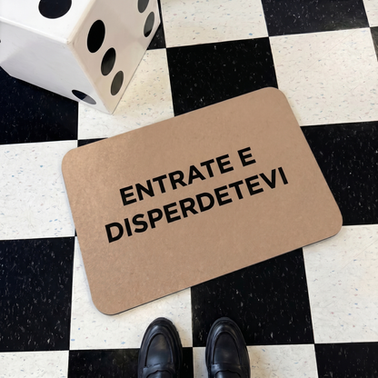 Tappetino - ENTRATE E DISPERDETEVI