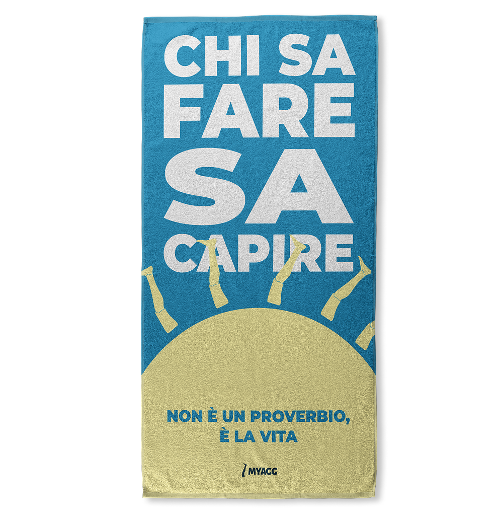 Telo mare CHI SA FARE SA CAPIRE, non è un proverbio è la vita (new collection)