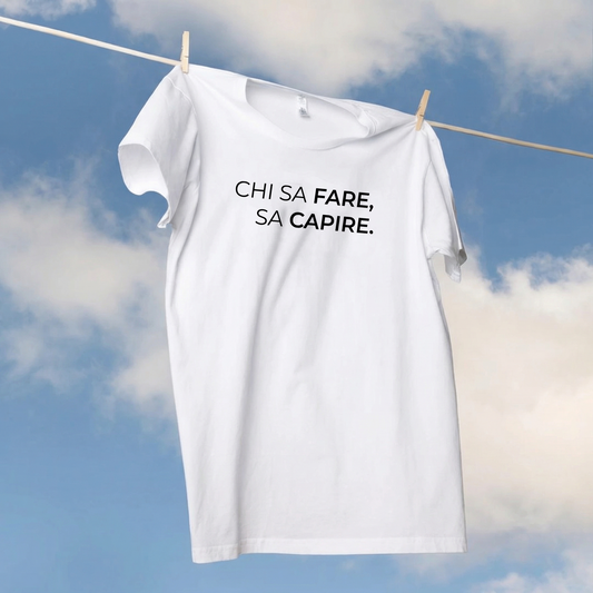 T-shirt - CHI SA FARE, SA CAPIRE.