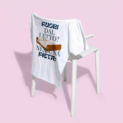 T-shirt - FUORI DAL LETTO? NESSUNA PIETÀ!