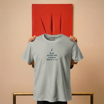 T-shirt - TU POI SEI NATO TORTO E MORIRAI TESTA DI C***O