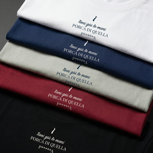 T-shirt - TIENI GIÙ LE MANI PORCA DI QUELLA P*****A